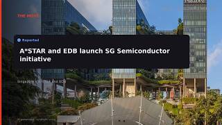 RERIGHT · A*STAR and EDB unveil SG Semiconductor as partnerships targe