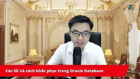 CÁC LOẠI LỖI VÀ CÁCH XỬ LÝ TRONG ORACLE DATABASE_20201105