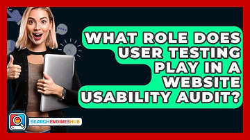 What Role Does User Testing Play In A Website Usability Audit? - SearchEnginesHub.com