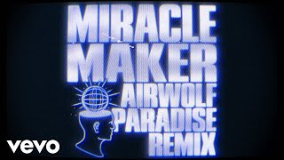 Dom Dolla, Clementine Douglas - Miracle Maker (Airwolf Paradise Remix)