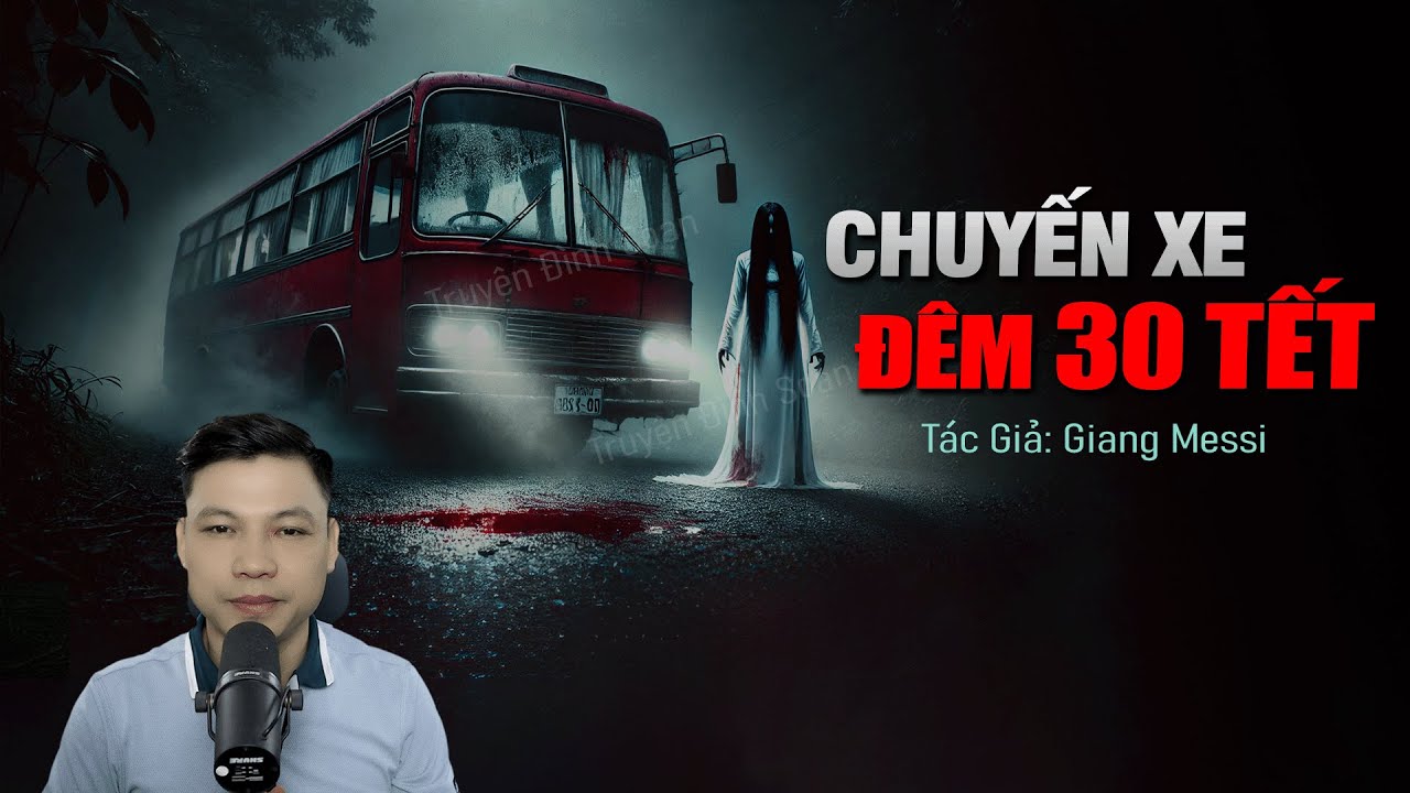 CHUYỆN MA: CHUYẾN XE ĐÊM 30 TẾT - Chuyện tâm linh Đình Soạn kể