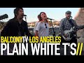 PLAIN WHITE T'S - PAUSE (BalconyTV)