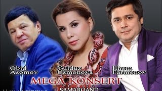 Ilhom Farmonov & Yulduz Usmonova & Obid Asomov MEGA KONSERT