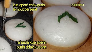Resep Kue Apem putih tidak kusam/lembut berserat tahan lama