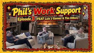 Episode 3: Phils Work Support (MSSP FT. Luis J Gomez & Tim Dillon)