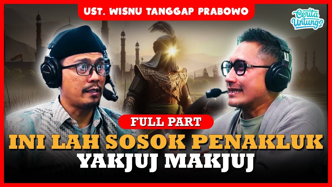 TERKUAK! Ini Lah Sosok yang Memenjarakan Yakjuj Makjuj - Ust. Wisnu Tanggap Prabowo