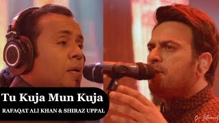 Tu Kuja Man Kuja | Naat | Rafaqat Ali & Shiraz Uppal