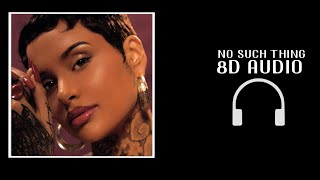 Kehlani & Clipse - No Such Thing | 8D Audio🎧 [KEHLANI]