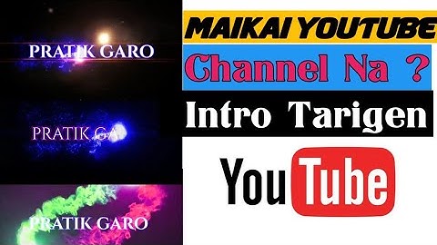 Maikai Channel Intro Tarigen || Intro Tutorial Kinemaster | Garo Video