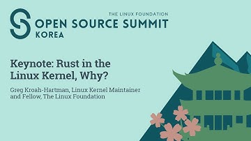 Keynote: Rust in the Linux Kernel, Why? - Greg Kroah-Hartman