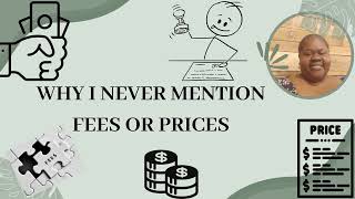 Why I Never Talk About Fees or Prices (My Reasons)