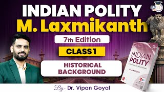 Complete Indian Polity M. Laxmikanth 7th Edition l Historical Background l Polity By Dr Vipan Goyal
