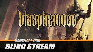 Blasphemous - First Time Playing | Gameplay and Talk Live Stream #238