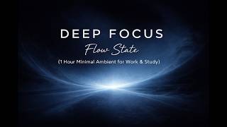ADHD Focus Mode 🧠 | Flow State Ambient for Deep Work (1 Hour)