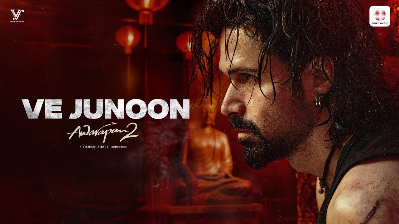 Ve Junoon | Awarapan 2 | Emraan Hashmi, Disha Patani | Vishesh Bhatt | Mithoon, Sayeed Q., Subodhh