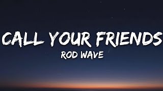 Rod Wave - Call Your Friends (Lyrics)