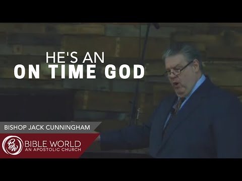 He's An On Time God | Bishop Jack Cunningham