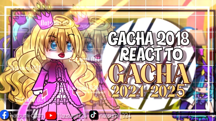 GACHA 2018 REACT TO THE FUTURE | Gacha Reaction Video