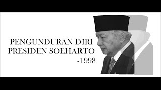 Pengunduran Diri Bapak Soeharto Presiden Ke 2 Republik Indonesia ( Tahun 1998 )