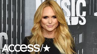 Celebrity Miranda Lambert Admits 'Husbands Piss You Off' After Surprise Wedding To Brendan McLoughlin | Access Net Worth