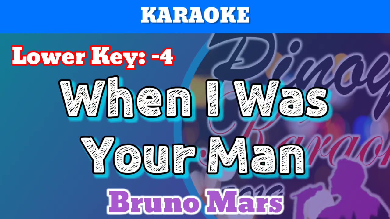 When I Was Your Man by Bruno Mars (Karaoke Lower Key) YouTube