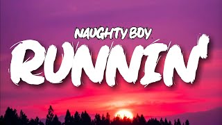 Naughty Boy - Runnin' (Lose it All) Lyrics Resimi