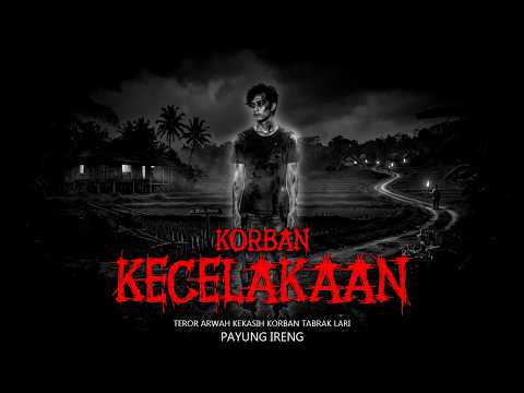 TEROR ARWAH KEKASIH KORBAN TABRAK LARI