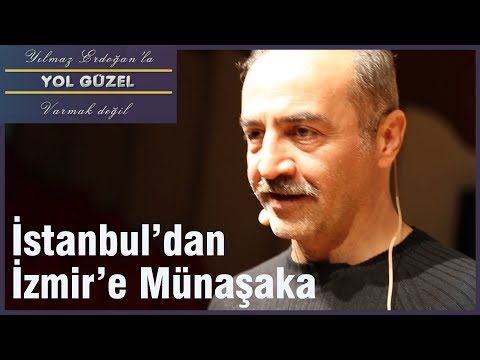 Yol Güzel - İstanbul’dan İzmir’e Münaşaka