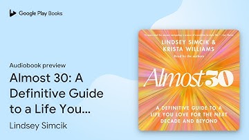 Almost 30: A Definitive Guide to a Life You… by Lindsey Simcik · Audiobook preview