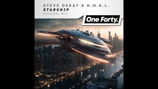 Steve Dekay & H.M.B.L. - Starship [Original Mix]