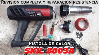 Revisión completa y reparación resistencia pistola de calor Skil 8003A