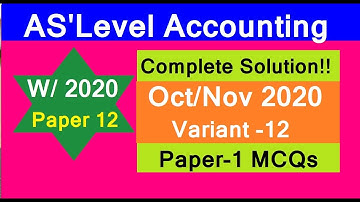 Cambridge/ 9706 /AS LEVEL Accounting /Oct/Nov 2020 / Paper 12 / Complete Solution in 1 Hour [Q1-30]