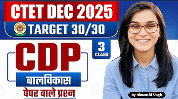 Target CTET Dec 2025 l CDP Class - 03 l By Himanshi Singh l 