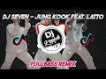 Dj seven  jung kook feat latto fullbass remix  dj kpop remix tiktok viral 2023 by dj koplak