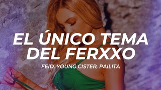 Feid, Young Cister, Pailita  - el único tema del ferxxo (Letra/Lyrics)