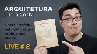 ARQUITETURA - Lucio Costa - 2