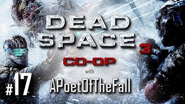 Dead Space 3 | Co Op [Impossible Difficulty] - (First Time Blind) with APoetOfTheFall - Part 17