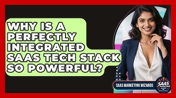 Why Is A Perfectly Integrated SaaS Tech Stack So Powerful? - Saas Marketing Wizards