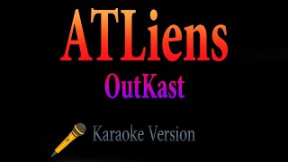 OutKast - ATLiens (Karaoke)