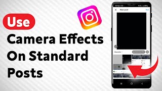 How to Use Camera Effects On Standard Posts In Instagram - Full Guide screenshot 2