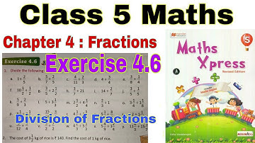 Class 5 Maths Xpress Exercise 4.6 | Division of Fractions | Maths Xpress | Fractions | Class 5 Maths