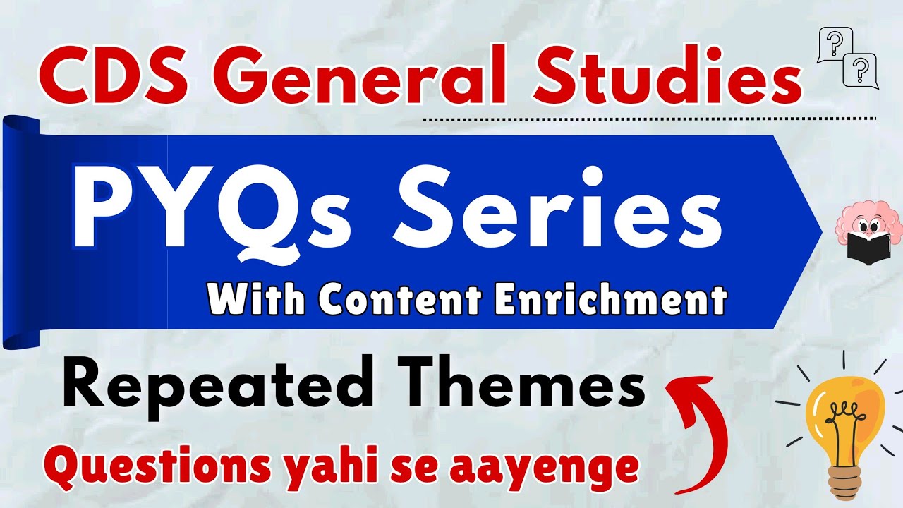 CDS GS PYQs Series Session 04 | Theme wise PYQs with Content Enrichment ...