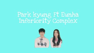 [Lyrics Han/Rom/Ind] Park Kyung ft Eunha Gfriend - Inferiority Complex (박경 FT 여자친구 은하 - 자격지심)
