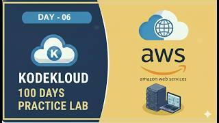 Day 06 of 100 Days AWS Cloud Practice Lab by KodeCloud | Free