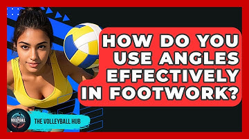 How Do You Use Angles Effectively In Footwork? - The Volleyball Hub