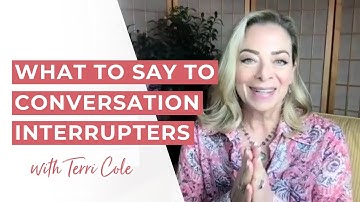 What to Say to Someone Who Keeps Interrupting You | Setting Boundaries 101 - Terri Cole