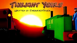 Twilight Years (Written by TheBuriedTruck)