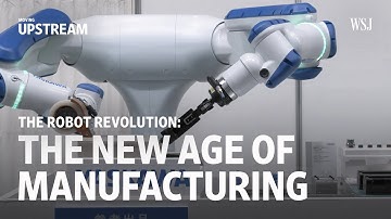 The Robot Revolution: The New Age of Manufacturing | Moving Upstream