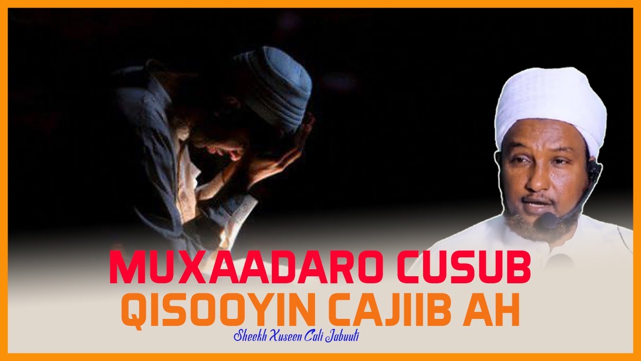 Muxaadaro Cusub : Iyo Qisooyin Cajiib Ah 2025 || Sheekh Xuseen Cali Jabuuti