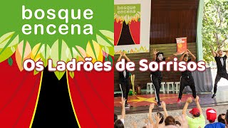 Bosque Encena - 13/11/22 - Os Ladrões de Sorrisos